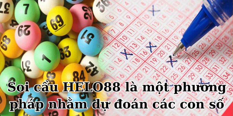 Soi cầu HELO88 được nhiều đề thủ yêu thích