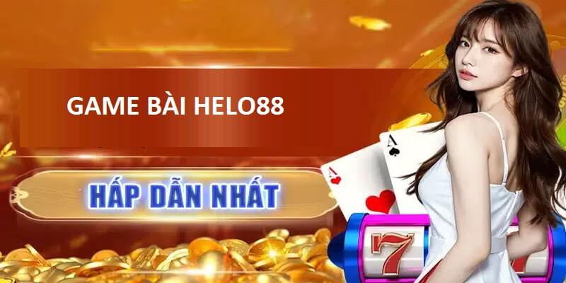 Hội tụ các tựa game bài được chơi nhiều nhất tại Việt Nam 